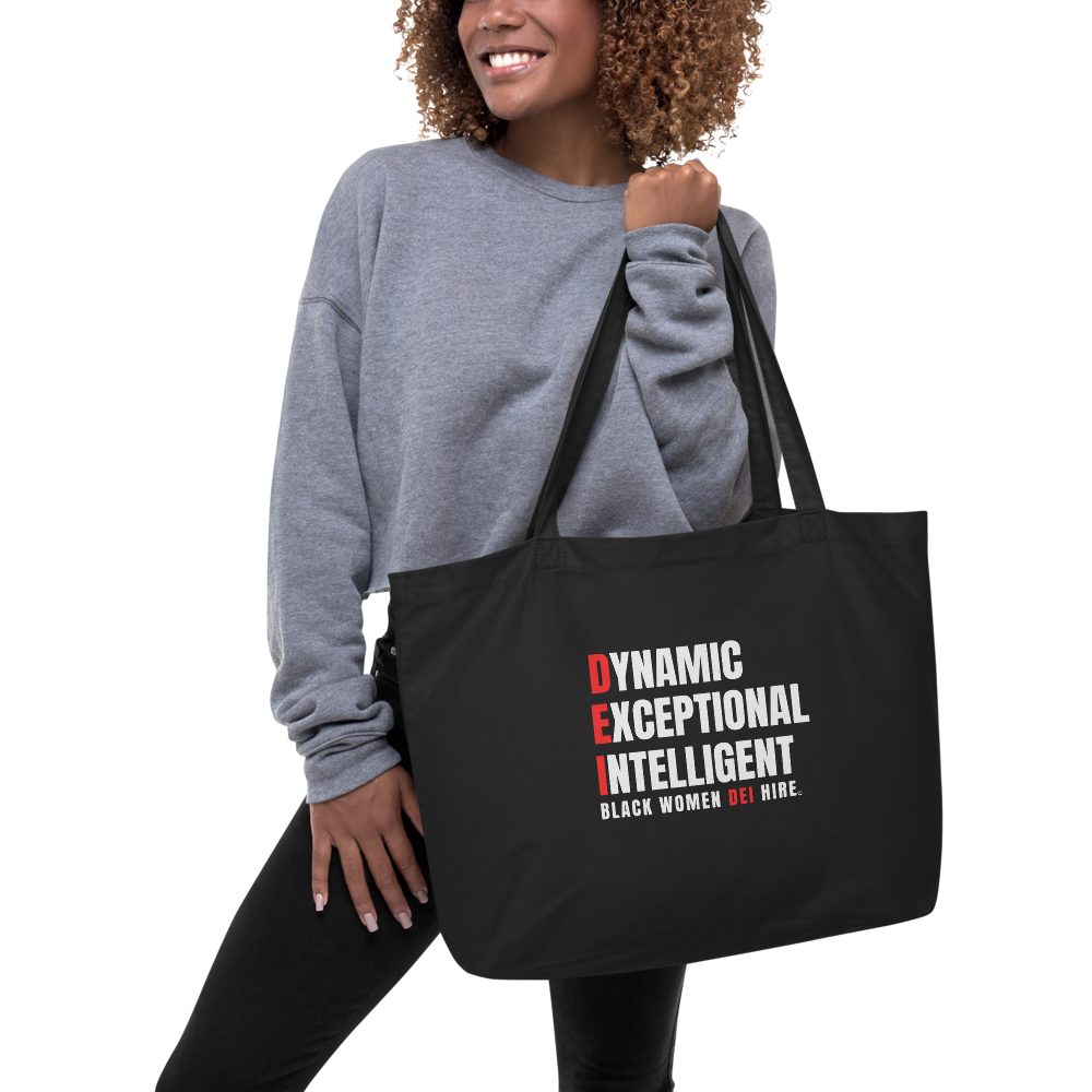Dynamic, Exceptional, Intelligent, Black Women DEI Hire Large organic tote bag