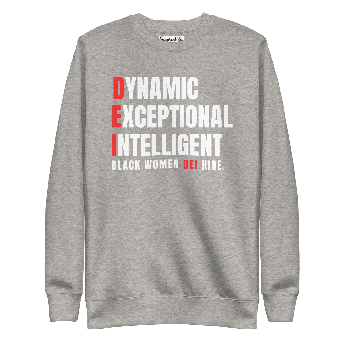 Unisex Inspirational Black Women DEI Hire Sweatshirt