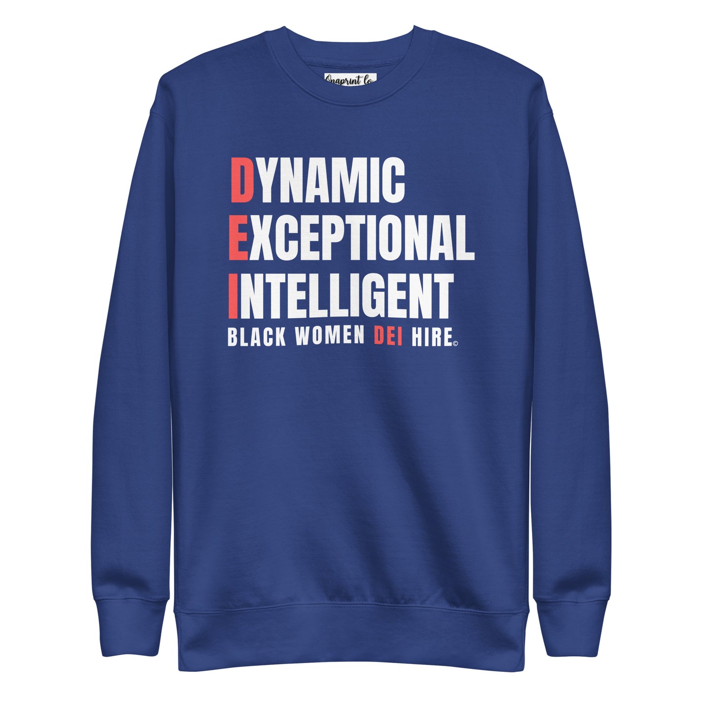 Unisex Inspirational Black Women DEI Hire Sweatshirt