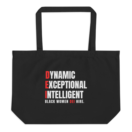 Dynamic, Exceptional, Intelligent, Black Women DEI Hire Large organic tote bag