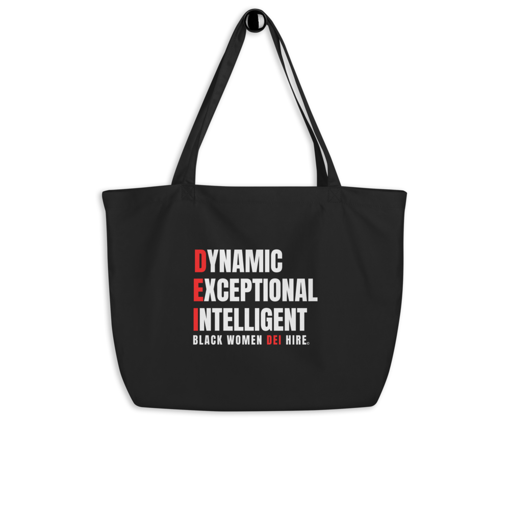 Dynamic, Exceptional, Intelligent, Black Women DEI Hire Large organic tote bag