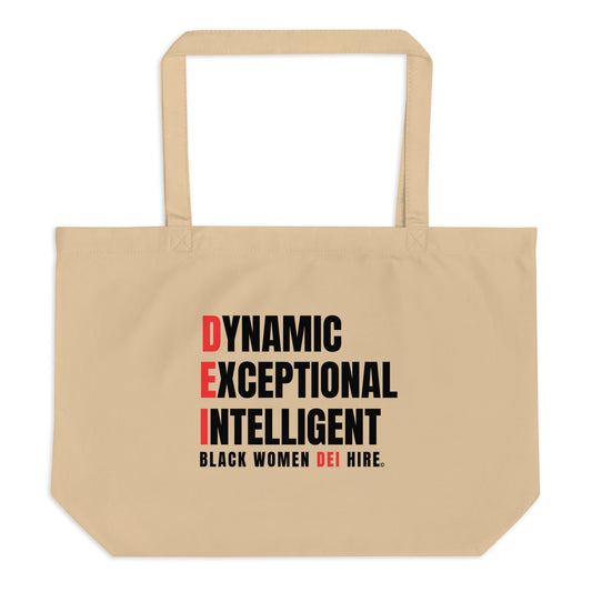 Dynamic, Exceptional, Intelligent, Black Women DEI Hire Large organic tote bag